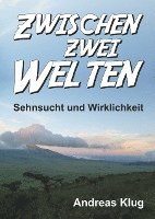 bokomslag Zwischen zwei Welten - Sehnsucht und Wirklichkeit