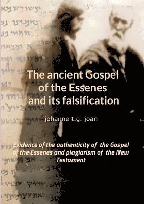 bokomslag The ancient Gospel of the Essenes and its falsification