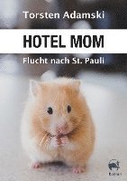 bokomslag Hotel Mom - Flucht nach St. Pauli