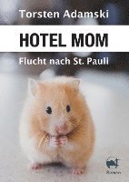 bokomslag Hotel Mom - Flucht nach St. Pauli