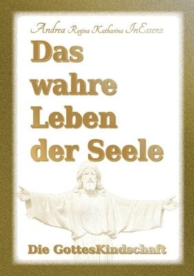 Das wahre Leben der Seele - Die GottesKindschaft 1