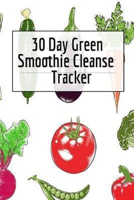 30 Day Green Smoothie Cleanse Tracker 1