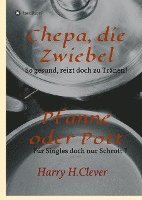 bokomslag Chepa, die Zwiebel - Pfanne oder Pott!