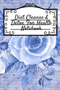 bokomslag Diet Cleanse & Detox For Health Notebook