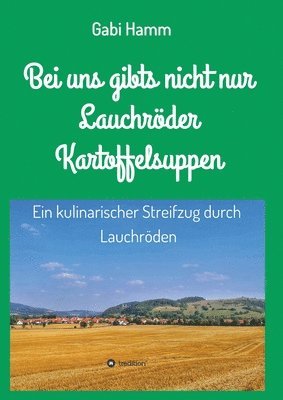 Gabi Hamm - Bei uns gibt's nicht nur Lauchröder Kartoffelsuppen, Häftad