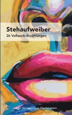 bokomslag Stehaufweiber: 26 Vollweib-Erzählungen