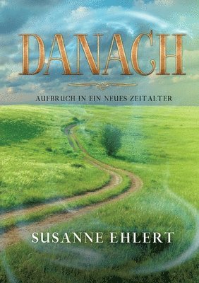 bokomslag DANACH - Aufbruch in ein neues Zeitalter