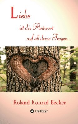 bokomslag Liebe ist die Antwort auf all deine Fragen