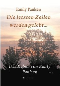 bokomslag Die letzten Zeilen werden gelebt...