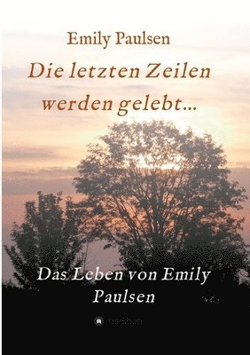 Emily Paulsen - Die letzten Zeilen werden gelebt..., Häftad