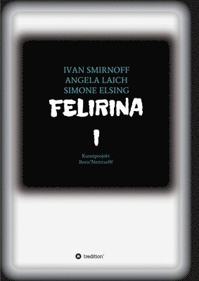 Ivan Smirnoff, Angela Laich, Simone Elsing - Felirina, Häftad