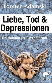 bokomslag Liebe, Tod & Depressionen