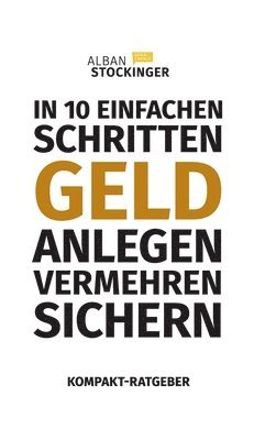bokomslag IN 10 EINFACHEN SCHRITTEN GELD ANLEGEN, VERMEHREN, SICHERN