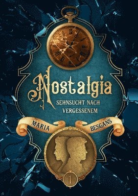 Maria Besgans - Nostalgia - Sehnsucht nach Vergessenem, Häftad