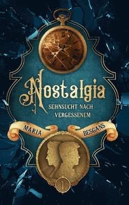 Maria Besgans - Nostalgia - Sehnsucht nach Vergessenem, Inbunden