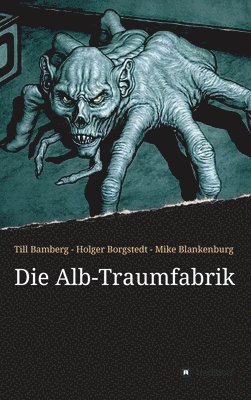 Holger Borgstedt, Holger Borgstedt - Die Alb-Traumfabrik, Inbunden