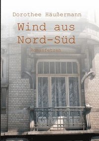 bokomslag Wind aus Nord-Süd: Romanfetzen