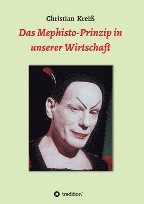 bokomslag Das Mephisto-Prinzip in unserer Wirtschaft