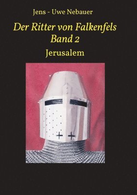 Der Ritter von Falkenfels Band 2: Jerusalem