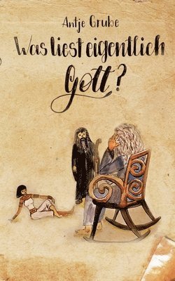 Antje Grube - Was liest eigentlich Gott?, Häftad