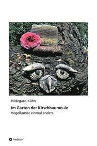 bokomslag Im Garten der Kirschbaumeule - Vogelkunde einmal anders