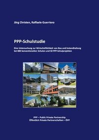 bokomslag PPP-Schulstudie: Eine Untersuchung zur Wirtschaftlichkeit von Bau und Instandhaltung bei 880 konventionellen Schulen und 50 PPP-Schulpr