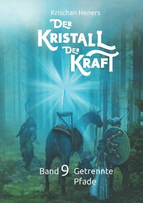 bokomslag Der Kristall der Kraft: Band 9: Getrennte Pfade