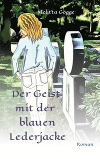 bokomslag Der Geist mit der blauen Lederjacke: Roman