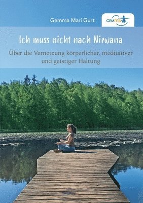 Gemma Mari Gurt - Ich muss nicht nach NIRWANA, Häftad
