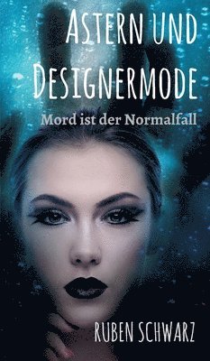 Astern und Designermode: Mord ist der Normalfall 1