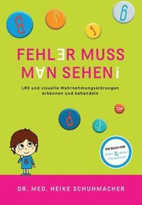 bokomslag Fehler muss man sehen: LRS und visuelle Wahrnehmungsstörungen erkennen und behandeln