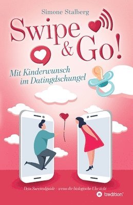 bokomslag Swipe & Go! Mit Kinderwunsch im Datingdschungel