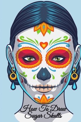 bokomslag How To Draw Sugar Skulls