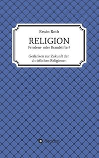 bokomslag RELIGION - Friedens- oder Brandstifter?