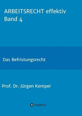 Prof Dr Jurgen Kemper, Jürgen Kemper - ARBEITSRECHT effektiv Band 4, Häftad