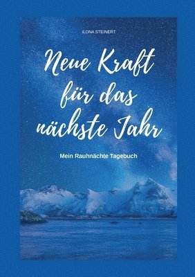 Neue Kraft für das nächste Jahr: Mein Rauhnächte Tagebuch