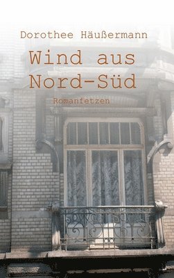 bokomslag Wind aus Nord-Süd: Romanfetzen