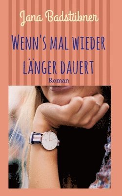 Jana Badstubner, Jana Badstübner - Wenn's mal wieder länger dauert, Häftad