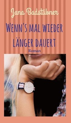 Jana Badstübner - Wenn's mal wieder länger dauert, Inbunden