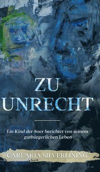 bokomslag Zu Unrecht: Ein Kind der 80er berichtet von seinem gutbürgerlichen Leben