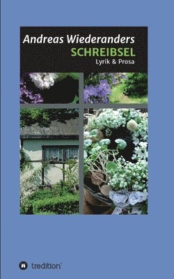 Andreas Wiederanders - Schreibsel: Lyrik & Prosa, Häftad