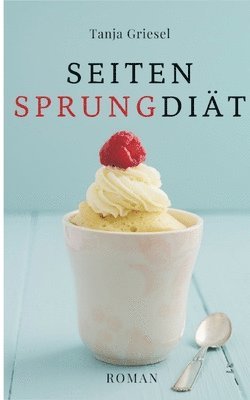 Tanja Griesel - Seitensprungdiät, Häftad