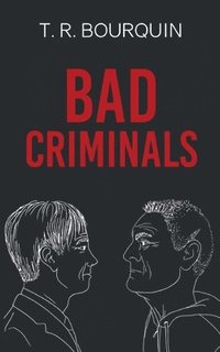 bokomslag Bad Criminals
