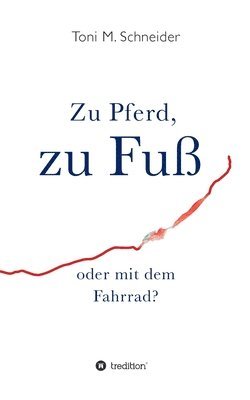 bokomslag Zu Pferd, zu Fuß oder mit dem Fahrrad?