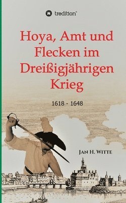 Hoya, Amt und Flecken im Dreißigjährigen Krieg