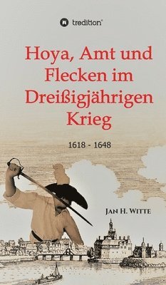 Hoya, Amt und Flecken im Dreißigjährigen Krieg 1