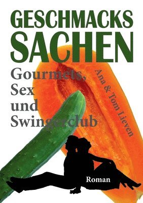 bokomslag Geschmackssachen: Gourmets, Sex und Swingerclub