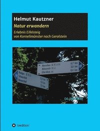 bokomslag Natur erwandern, Erlebnis Eifelsteig: Von Kornelimünster nach Gerolstein. Eine Touren-Beschreibung, illustriert mit vielen Bildern.