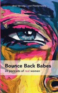 bokomslag Bounce Back Babes: 26 word portraits of real women