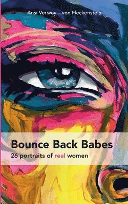 bokomslag Bounce Back Babes: 26 word portraits of real women